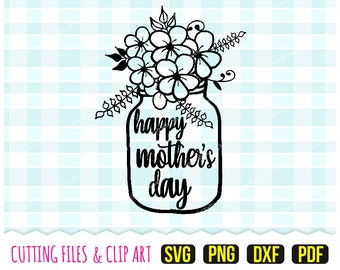 Felice Festa della Mamma Svg, DXF, PNG, PDF, Fiori Svg, Barattolo di vetro Svg, - Clip Art - File di taglio - 347