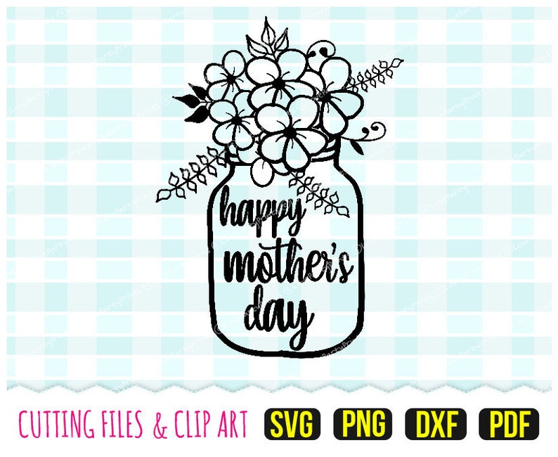 Download Happy Mothers Day Svg DXF PNG PDF Flowers Svg Mason Jar | Etsy