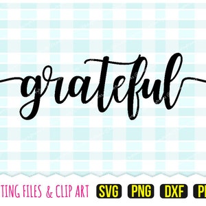 Grateful Svg, DXF, PNG, PDF - Farmhouse Decor - Boho Svg - Thanksgiving - Clip Art - Text Cutting Files - 260