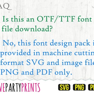 Op de afbeelding: FAQ: Is dit een OTF/TTF-lettertype-download? Nee, dit lettertype-ontwerppakket wordt geleverd in machine-snijformaat SVG en in beeldbestanden PNG en PDF. LOVEPARTYPRINTS SVG PNG PDF