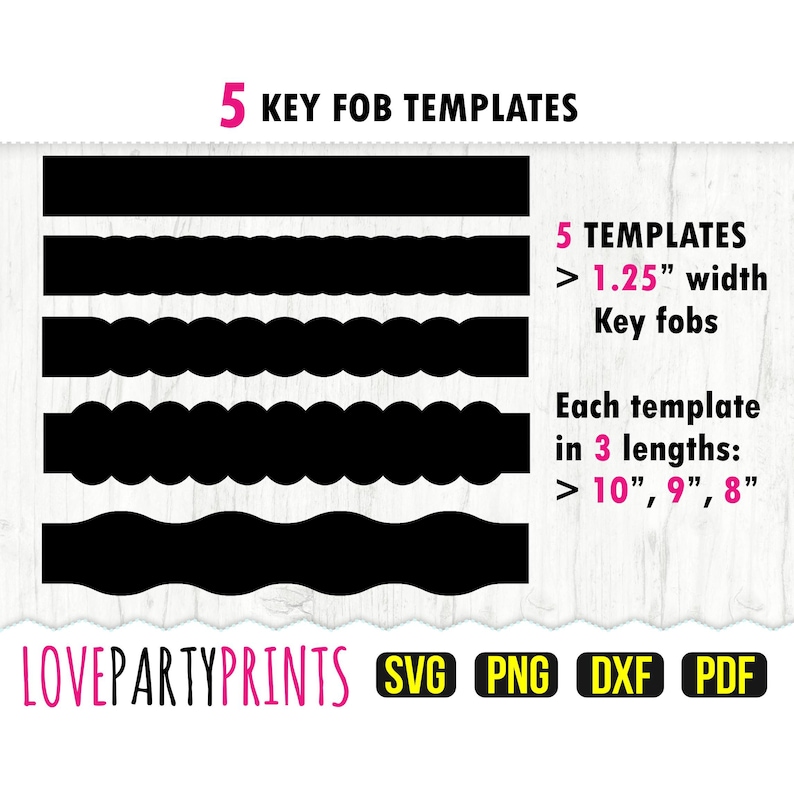 May include: Five key fob templates in black, each with a different design. The templates are 1.25 inches wide and come in three lengths: 10 inches, 9 inches, and 8 inches. The text "5 KEY FOB TEMPLATES" is at the top of the image. The text "5 TEMPLATES > 1.25" width Key fobs Each template in 3 lengths: > 10", 9", 8" LOVEPARTYPRINTS SVG PNG DXF PDF" is on the right side of the image.