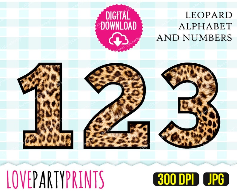 May include: Leopard print numbers 1, 2, and 3 in black outlines. The numbers are on a light blue and white checkered background. The text "LEOPARD ALPHABET AND NUMBERS" is at the top of the image. The text "LOVEPARTYPRINTS" is at the bottom left of the image. The text "300 DPI JPG" is at the bottom right of the image.