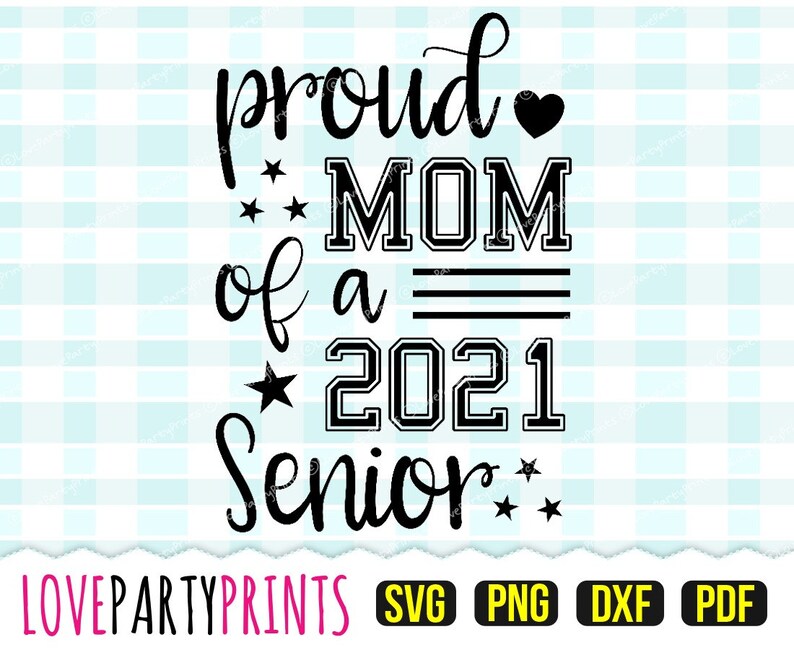 Download Proud Mom of 2020 & 2021 Senior Svg DXF PNG PDF Personal ...
