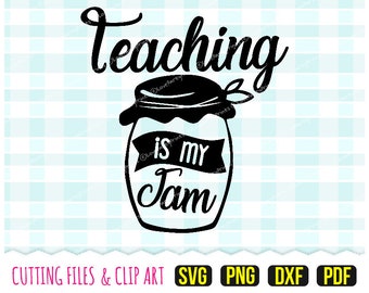 Teaching is my Jam Svg, DXF, PNG, PDF, Teacher Svg, Teaching Svg, Back to School Svg, Clip Art, Cut Files, (svg254)