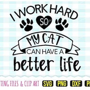 Je travaille dur pour que mon chat puisse avoir une vie meilleure Svg, DXF, PNG, PDF, citation chat, clipart dessinés à la main, fichiers coupés, 177