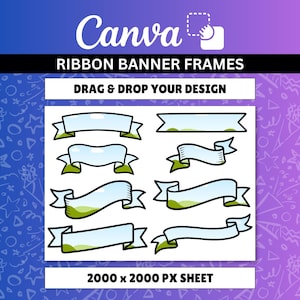May include: A digital graphic sheet featuring eight distinct light blue ribbon banner frames with green accents. The text reads Canva, RIBBON BANNER FRAMES, DRAG & DROP YOUR DESIGN, and 2000 x 2000 PX SHEET. The background is a blue to purple gradient.