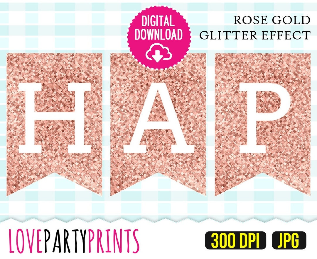 Printable Happy Birthday Rose Gold Glitter BANNER, Birthday Decor