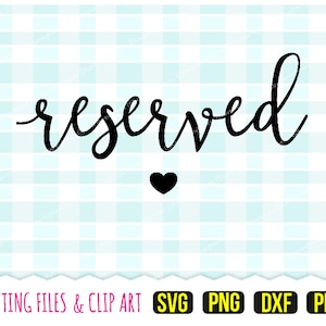 Reserved Sign Printable PNG & PDF - Also includes cutting files DXF and Svg - High Quality - 362