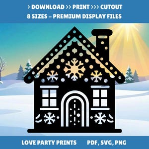 May include: A black silhouette of a gingerbread house with snowflake cutouts, a chimney, windows, and a door. The text reads: DOWNLOAD >> PRINT >>> CUTOUT, 8 SIZES – PREMIUM DISPLAY FILES, LOVE PARTY PRINTS, PDF, SVG, PNG.