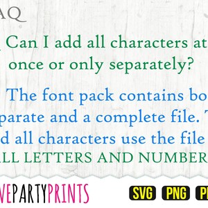 Op de afbeelding: FAQ: Kan ik alle tekens in &eacute;&eacute;n keer toevoegen of alleen afzonderlijk? Het lettertypepakket bevat zowel afzonderlijke als een complete bestand. Om alle tekens toe te voegen, gebruik het bestand ALLE LETTERS EN NUMMERS. LOVEPARTYPRINTS SVG PNG PDF