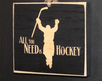 All you need is HOCKEY - Sign