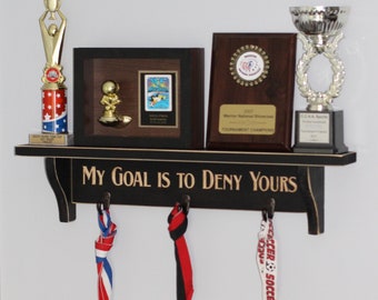 MY GOAL IS TO DENY YOURS - Trophy Shelf