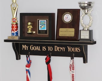 My Goal is to Deny Yours - Trophy Shelf