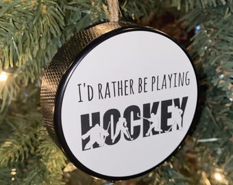 I'd Rather be Playing HOCKEY - Ornament