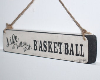 Life is better with BASKETBALL  - Sign