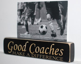 Good Coaches...  - Photo Sign