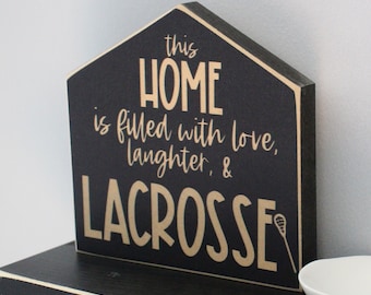 This home is filled with love laughter & LACROSSE  -  Sign