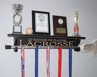 I'd rather be playing LACROSSE - Trophy Shelf