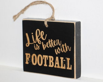 "Life is better with FOOTBALL" - Sign