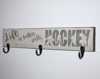 Life is better with HOCKEY  -  Sign w/ Hooks