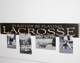 I'd rather be playing LACROSSE  - Photo / Sign