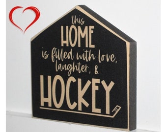 This home is filled with love laughter & HOCKEY  -  Sign
