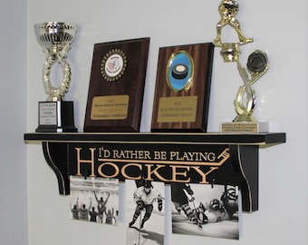 I'd rather be playing HOCKEY - Trophy Shelf