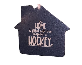 This home is filled with love laughter & HOCKEY  -  Sign
