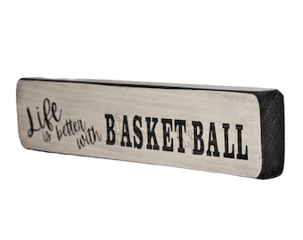 Life is better with BASKETBALL  - Sign