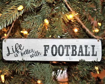 Life is better with FOOTBALL  - Ornament