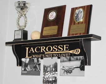 LACROSSE What's not to love?  Trophy Shelf