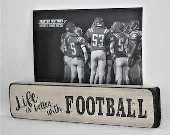 Life is better with FOOTBALL  - Photo/Sign