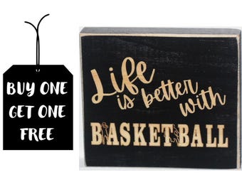 "Life is better with BASKETBALL" - Sign