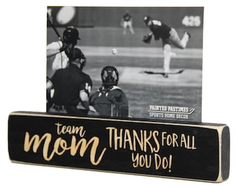 Team Mom Thanks for all you do - Photo Sign