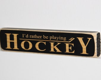 I'd rather be playing HOCKEY - Sign