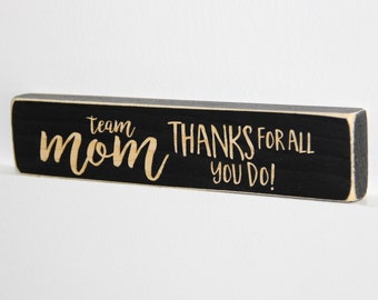 TEAM MOM  Thanks for all you do  -  Sign