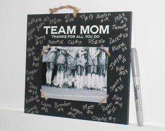 Team Mom  -  Thanks for all you do -  Photo/Sign