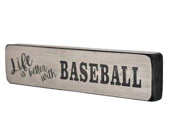 Life is better with BASEBALL  - Sign
