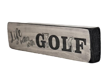 Life is better with GOLF  - Sign