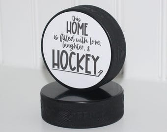 "This HOME is filled with love, laughter & HOCKEY" - Puck Sign
