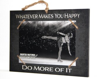 Whatever Makes You Happy... Frame