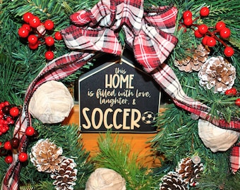 This home is filled with love laughter & SOCCER  -  Sign