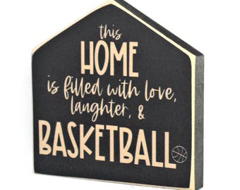 This home is filled with love laughter & BASKETBALL  -  Sign