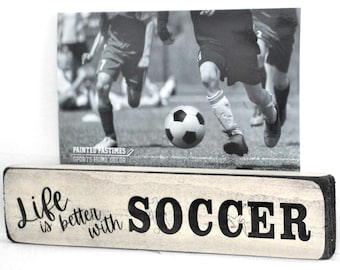 Life is better with SOCCER  - Photo/Sign