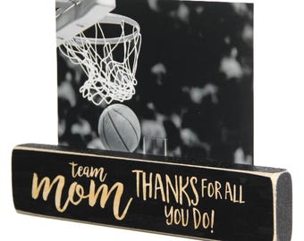 Team Mom Thanks for all you do - Photo Sign