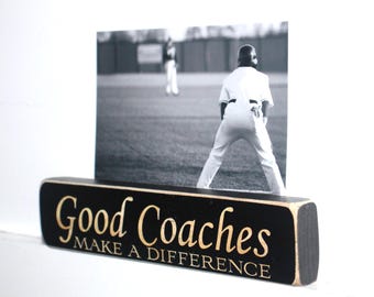 Good Coaches...  - Photo Sign