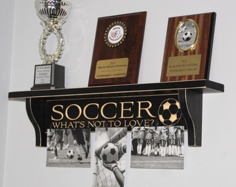 SOCCER What's not to love? - Trophy Shelf