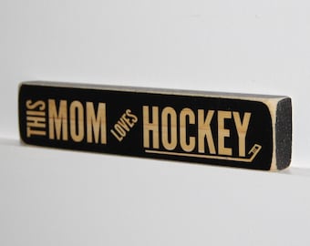 This Mom Loves her Hockey  -  Sign