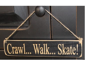 Crawl... Walk... Skate!  -  Sign