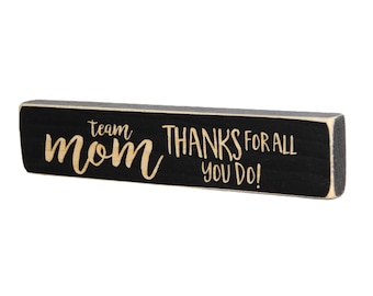 TEAM MOM  Thanks for all you do  -  Sign